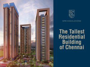 10 Facts of Tallest Residential Building of Chennai